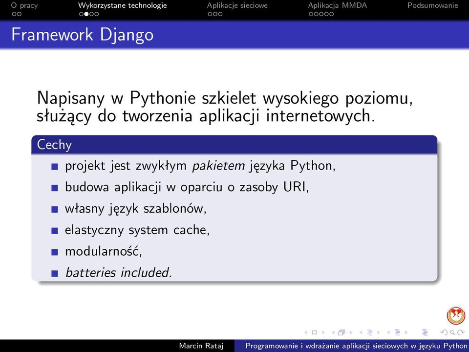 Cechy projekt jest zwykłym pakietem języka Python, budowa aplikacji w