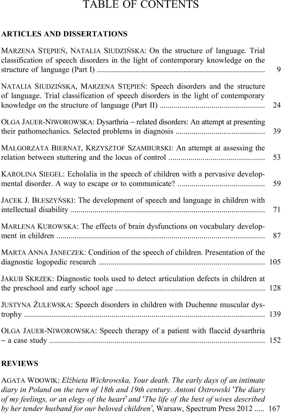 .. 9 NATALIA SIUDZIŃSKA, MARZENA STĘPIEŃ: Speech disorders and the structure of language.