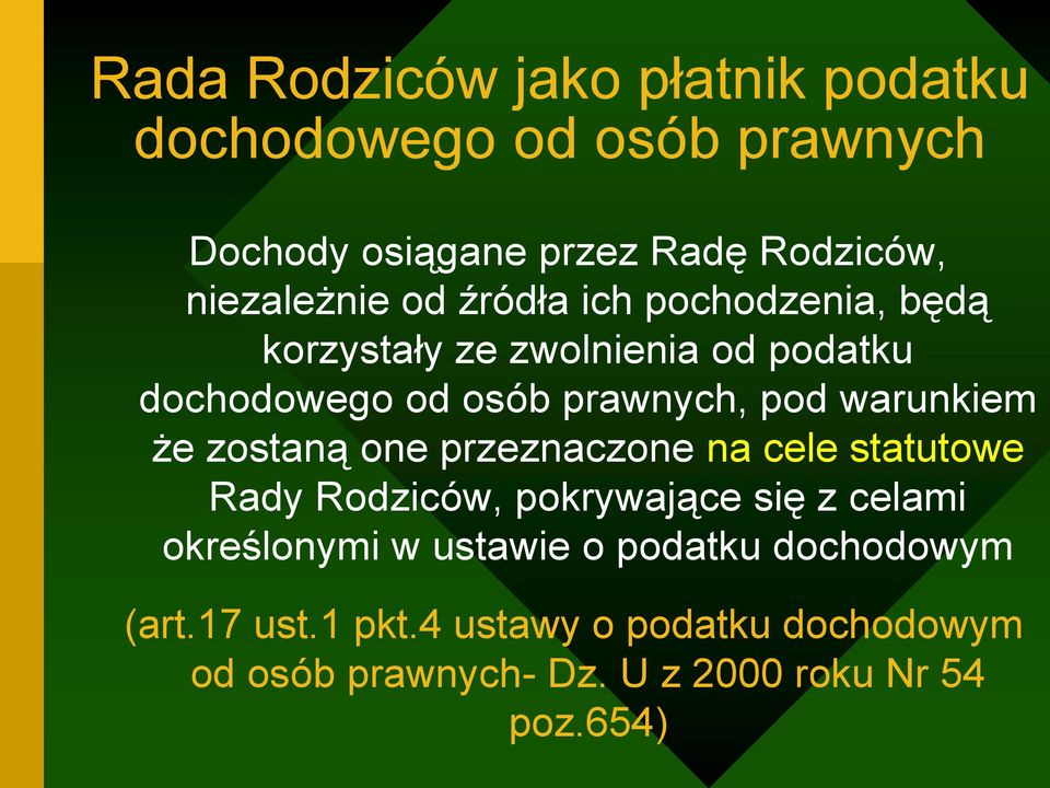 że zostaną one przeznaczone na cele statutowe Rady Rodziców, pokrywające się z celami określonymi w ustawie o