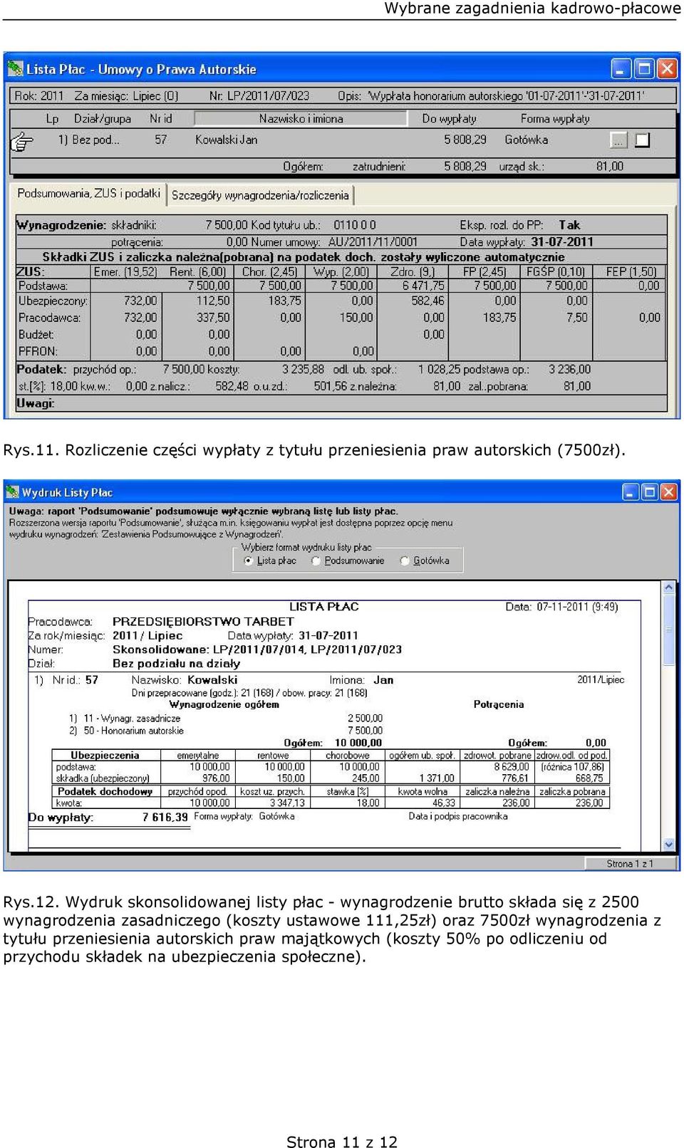 zasadniczego (koszty ustawowe 111,25zł) oraz 7500zł wynagrodzenia z tytułu przeniesienia