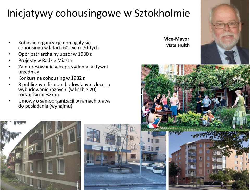 Projekty w Radzie Miasta Zainteresowanie wiceprezydenta, aktywni urzędnicy Konkurs na cohousing w 1982 r.