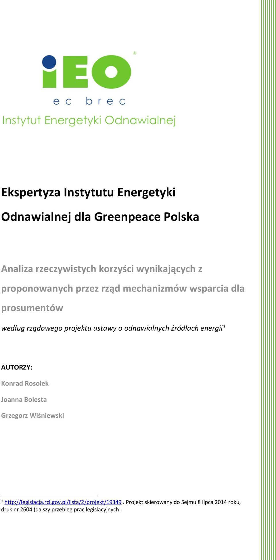 energii 1 AUTORZY: Konrad Rosołek Joanna Bolesta Grzegorz Wiśniewski 1 http://legislacja.rcl.gov.