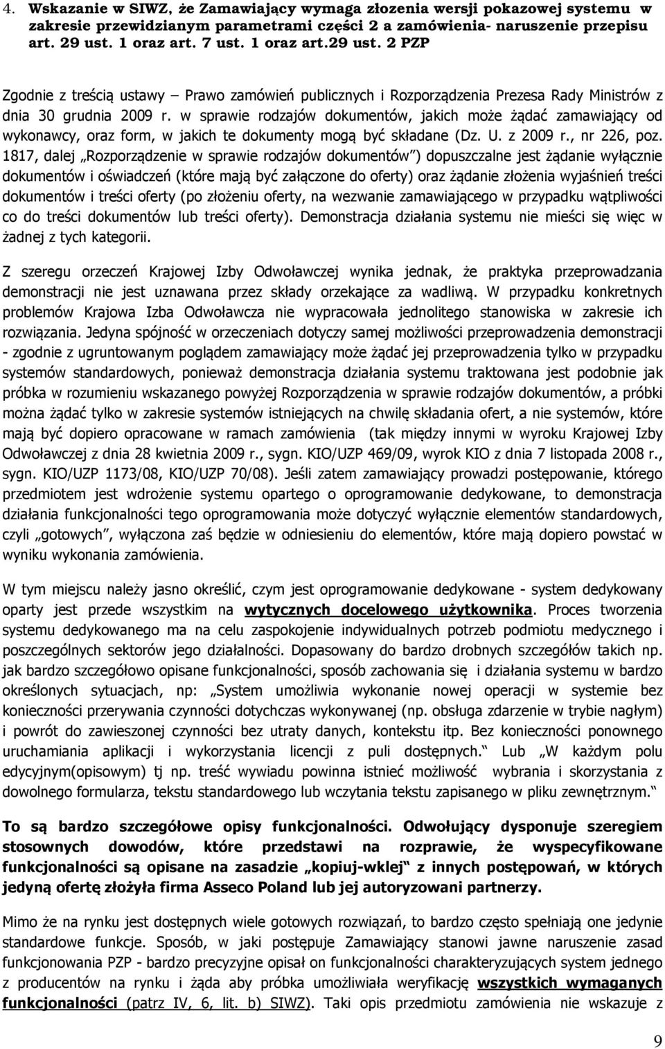 w sprawie rodzajów dokumentów, jakich może żądać zamawiający od wykonawcy, oraz form, w jakich te dokumenty mogą być składane (Dz. U. z 2009 r., nr 226, poz.