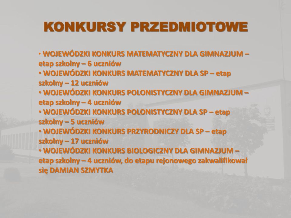 WOJEWÓDZKI KONKURS POLONISTYCZNY DLA SP etap szkolny 5 uczniów WOJEWÓDZKI KONKURS PRZYRODNICZY DLA SP etap szkolny 17