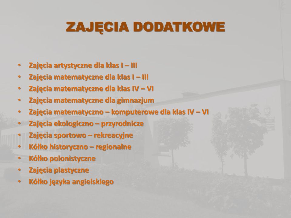 matematyczno komputerowe dla klas IV VI Zajęcia ekologiczno przyrodnicze Zajęcia sportowo