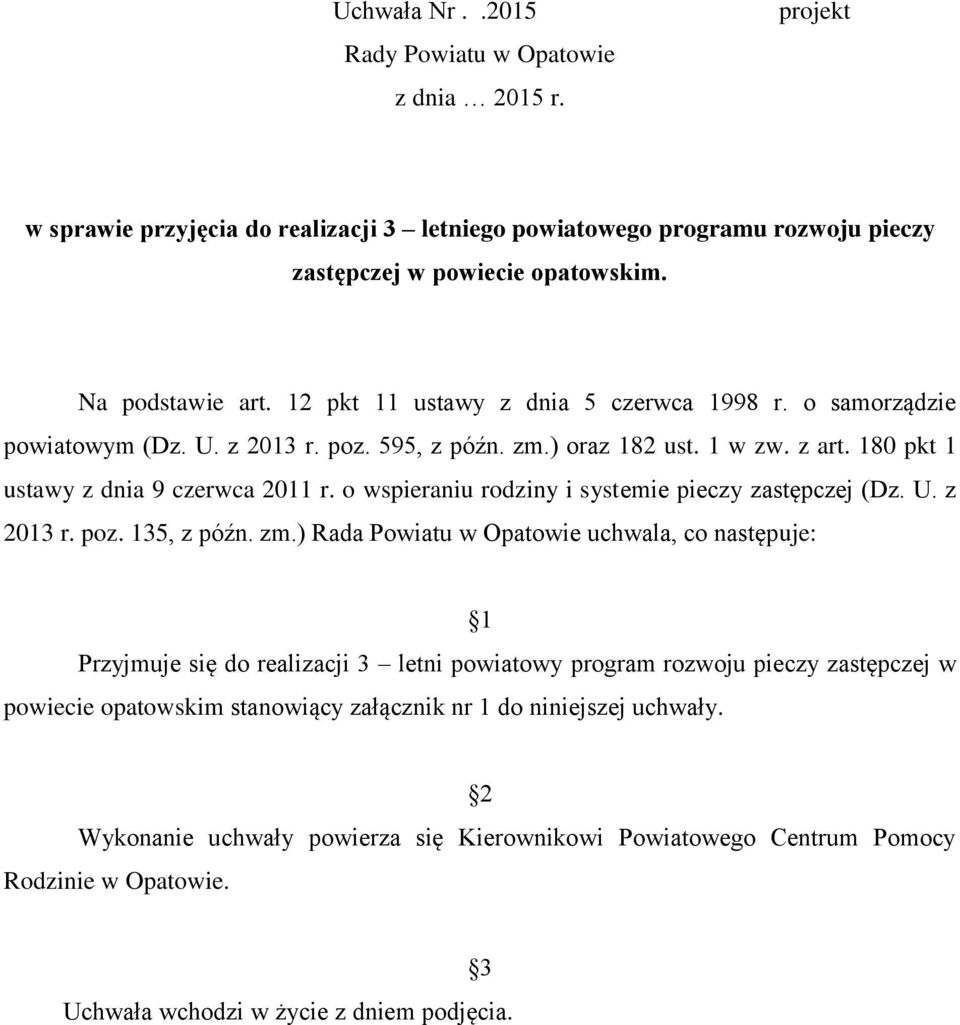 o wspieraniu rodziny i systemie pieczy zastępczej (Dz. U. z 2013 r. poz. 135, z późn. zm.