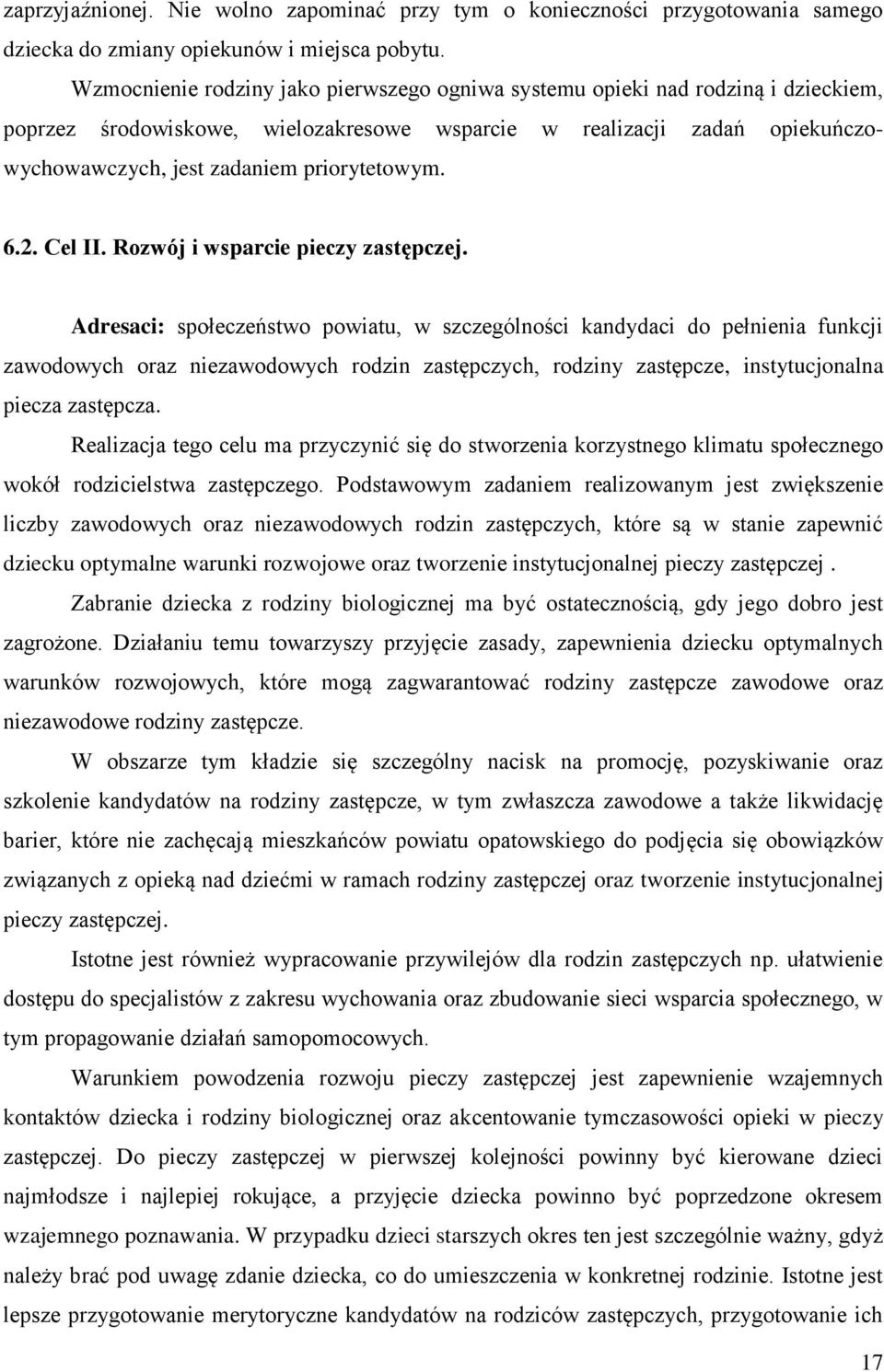 priorytetowym. 6.2. Cel II. Rozwój i wsparcie pieczy zastępczej.