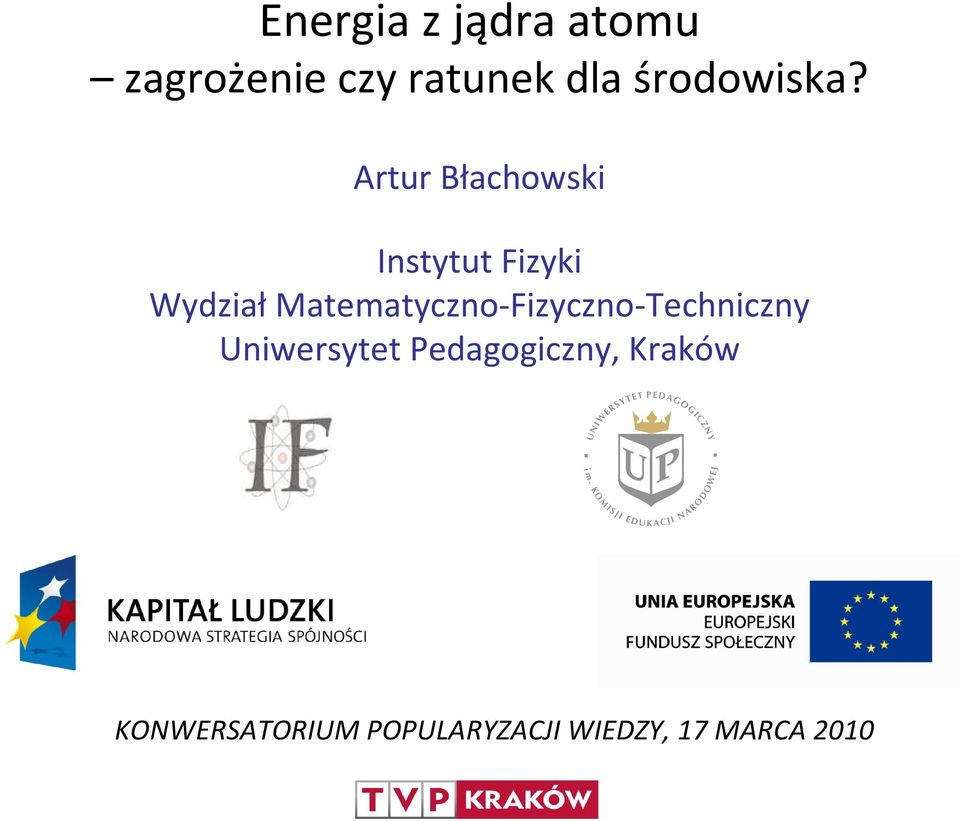 Artur Błachowski Instytut Fizyki Wydział