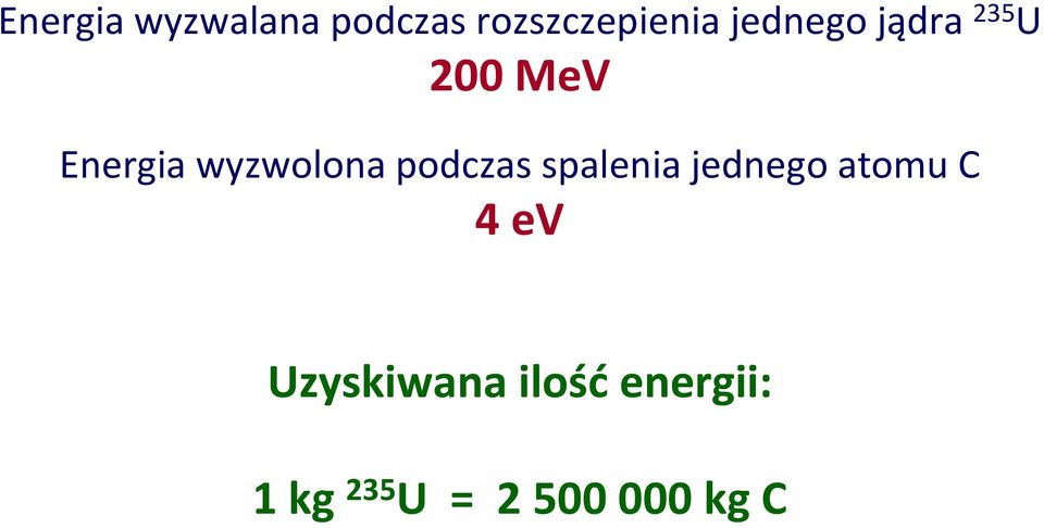 podczas spalenia jednego atomu C 4 ev