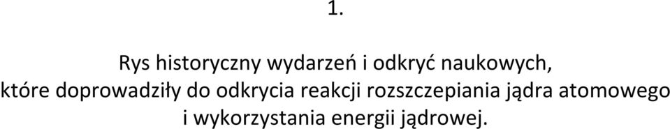 do odkrycia reakcji rozszczepiania
