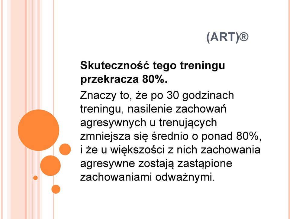 agresywnych u trenujących zmniejsza się średnio o ponad 80%, i