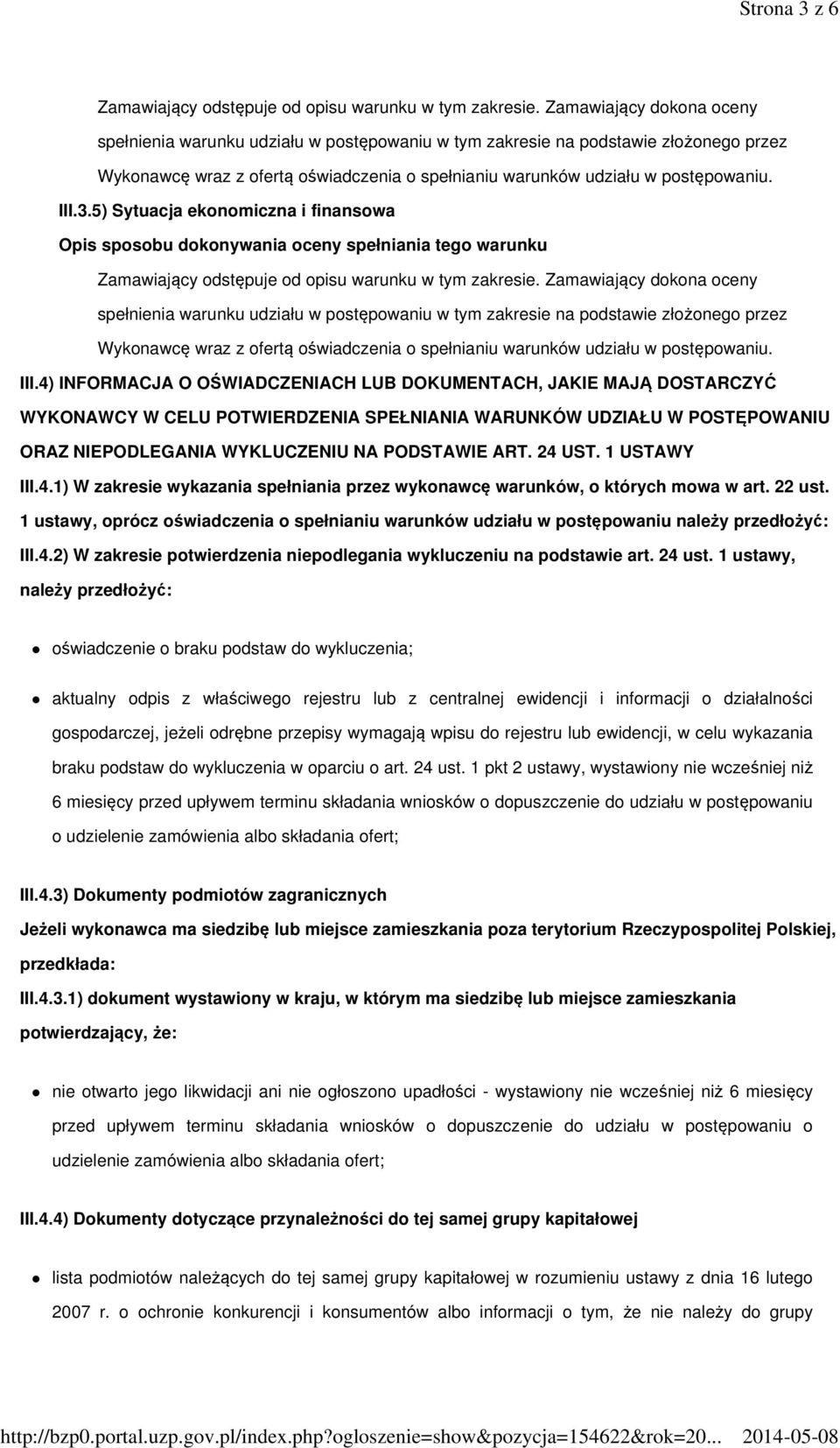 1 USTAWY III.4.1) W zakresie wykazania spełniania przez wykonawcę warunków, o których mowa w art. 22 ust.