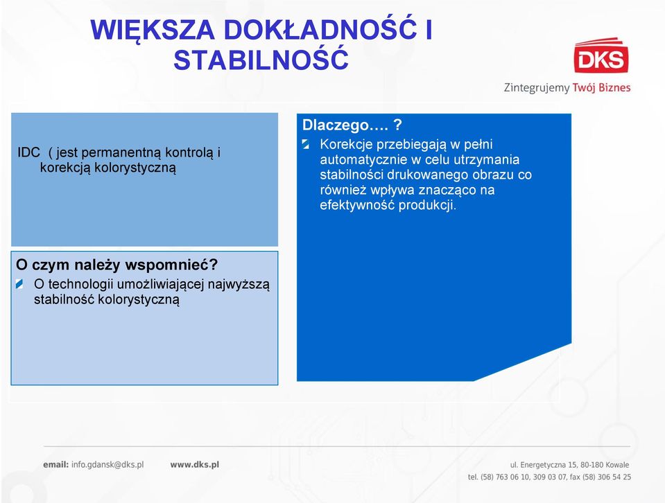 ? Korekcje przebiegają w pełni automatycznie w celu utrzymania stabilności drukowanego