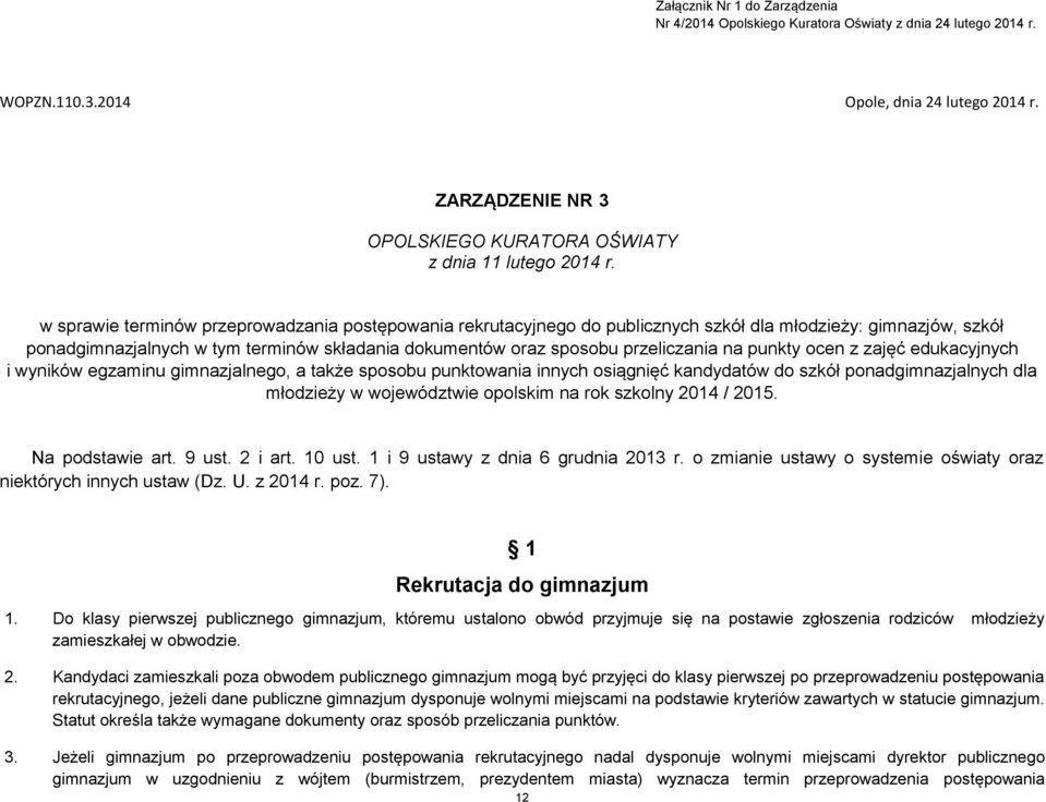 w sprawie terminów przeprowadzania postępowania rekrutacyjnego do publicznych szkół dla młodzieży: gimnazjów, szkół ponadgimnazjalnych w tym terminów składania dokumentów oraz sposobu przeliczania na