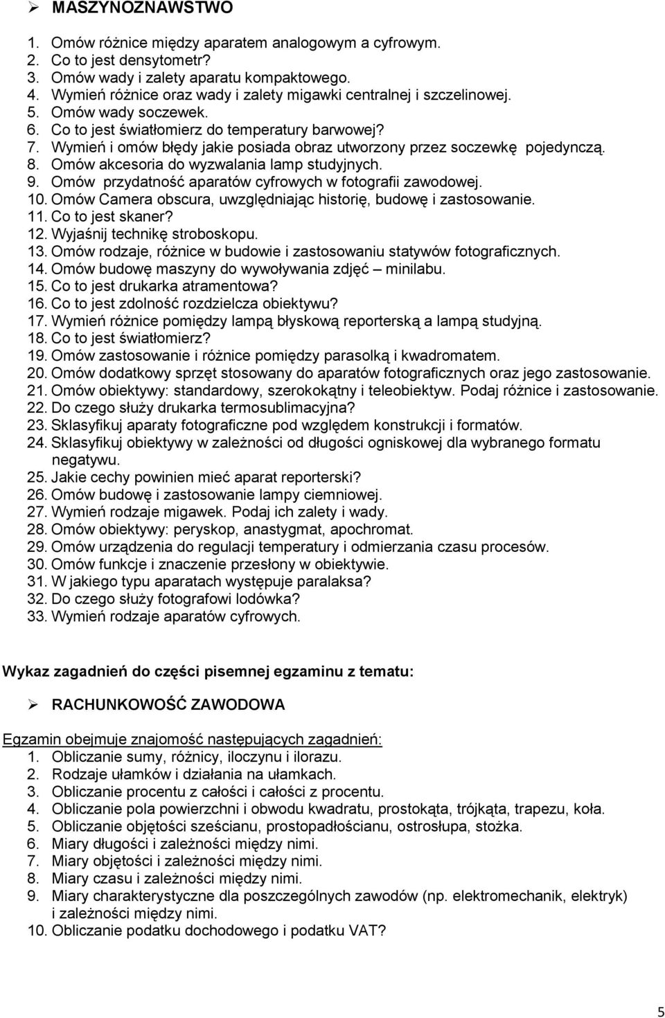 Wymień i omów błędy jakie posiada obraz utworzony przez soczewkę pojedynczą. 8. Omów akcesoria do wyzwalania lamp studyjnych. 9. Omów przydatność aparatów cyfrowych w fotografii zawodowej. 10.