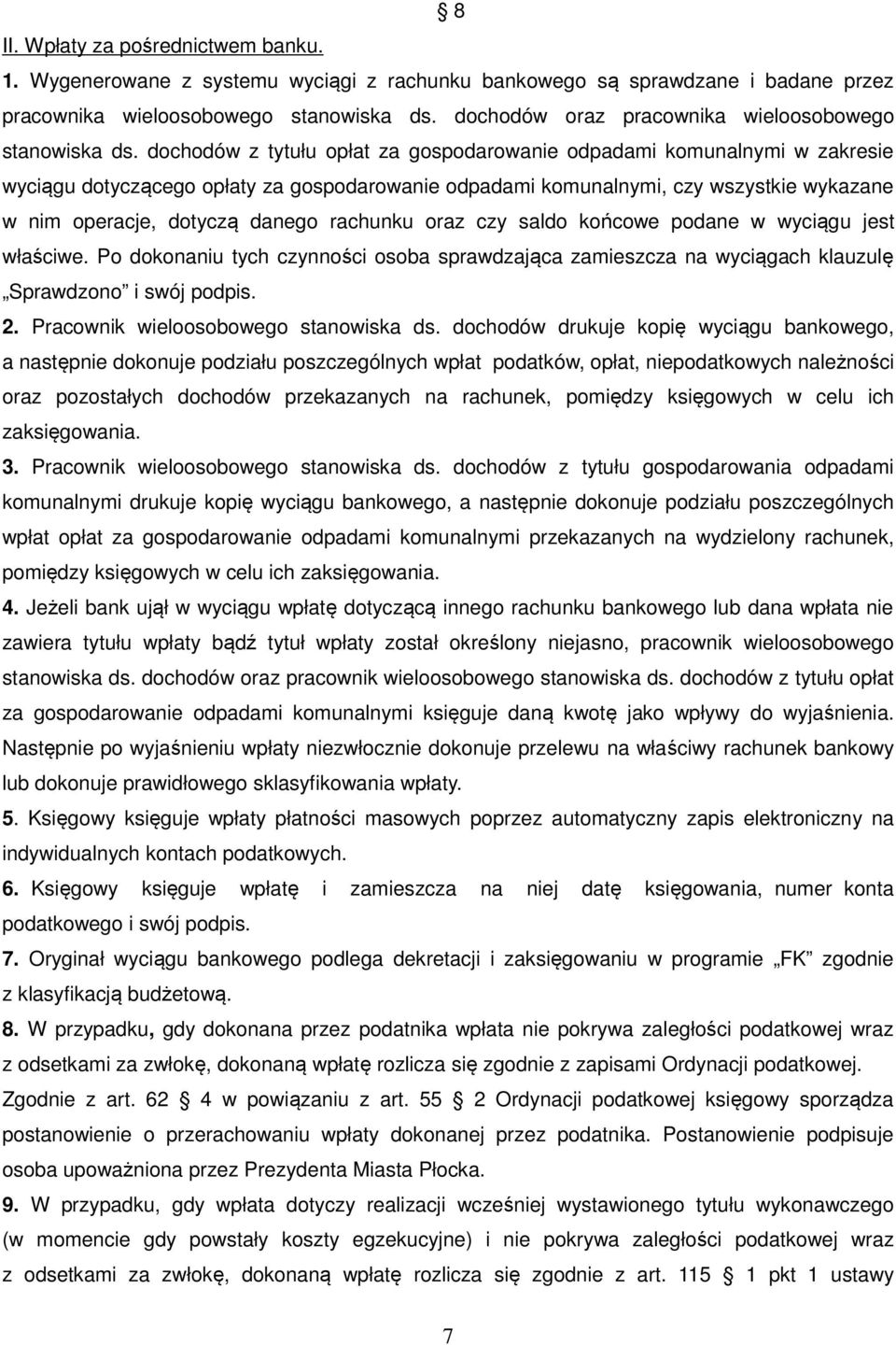 dochodów z tytułu opłat za gospodarowanie odpadami komunalnymi w zakresie wyciągu dotyczącego opłaty za gospodarowanie odpadami komunalnymi, czy wszystkie wykazane w nim operacje, dotyczą danego