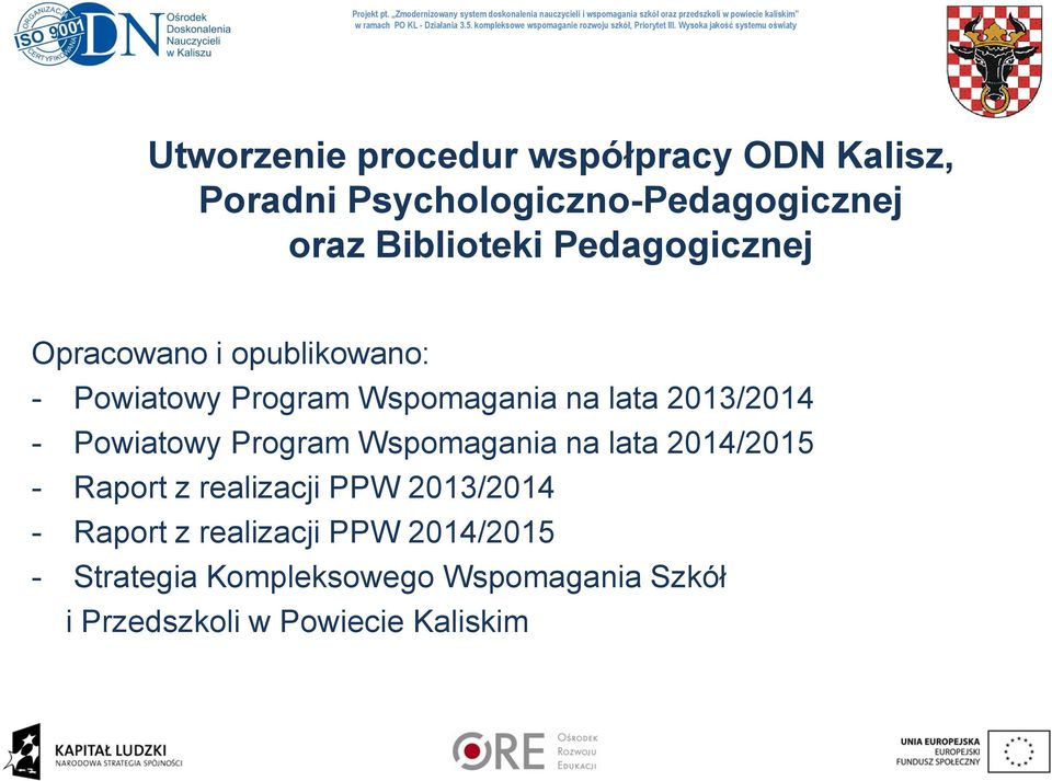 Powiatowy Program Wspomagania na lata 2014/2015 - Raport z realizacji PPW 2013/2014 - Raport z