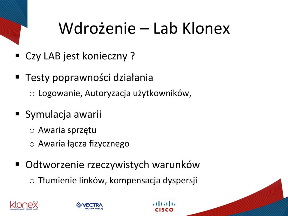 użytkowników, Symulacja awarii o Awaria sprzętu o Awaria