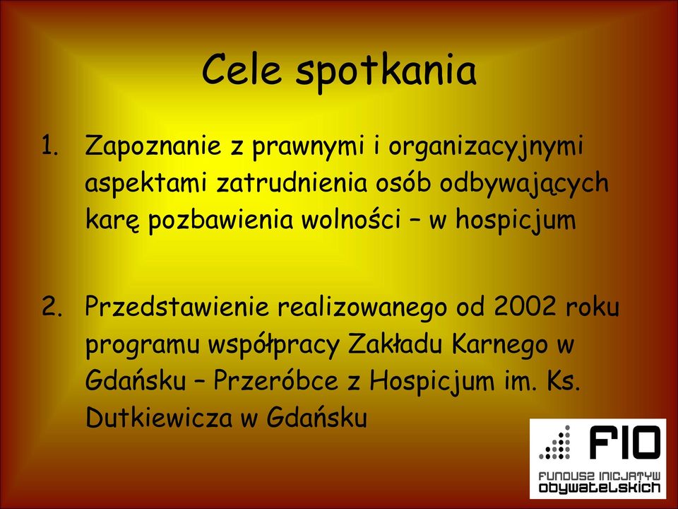 odbywających karę pozbawienia wolności w hospicjum 2.