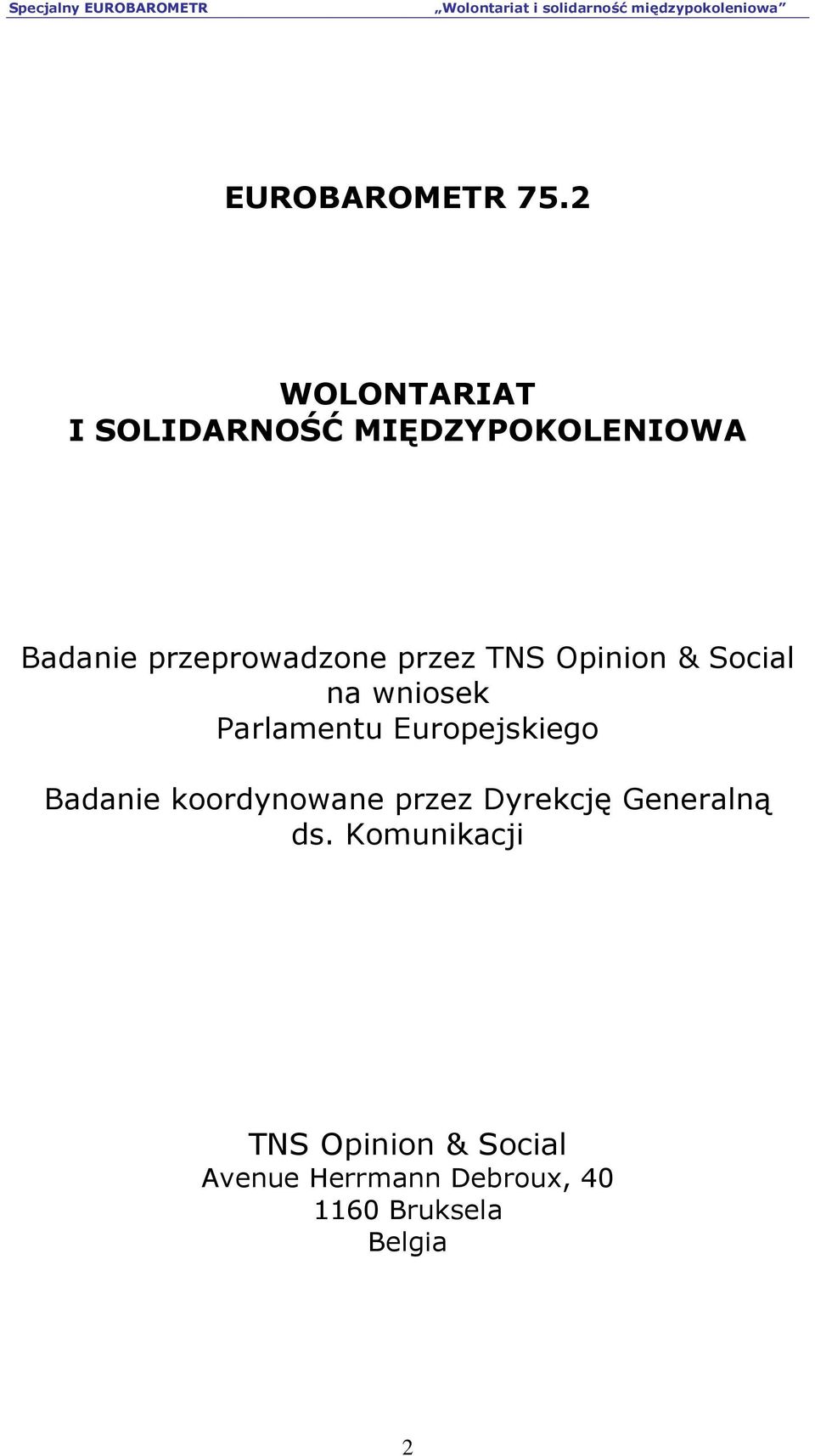 przez TNS Opinion & Social na wniosek Parlamentu Europejskiego Badanie