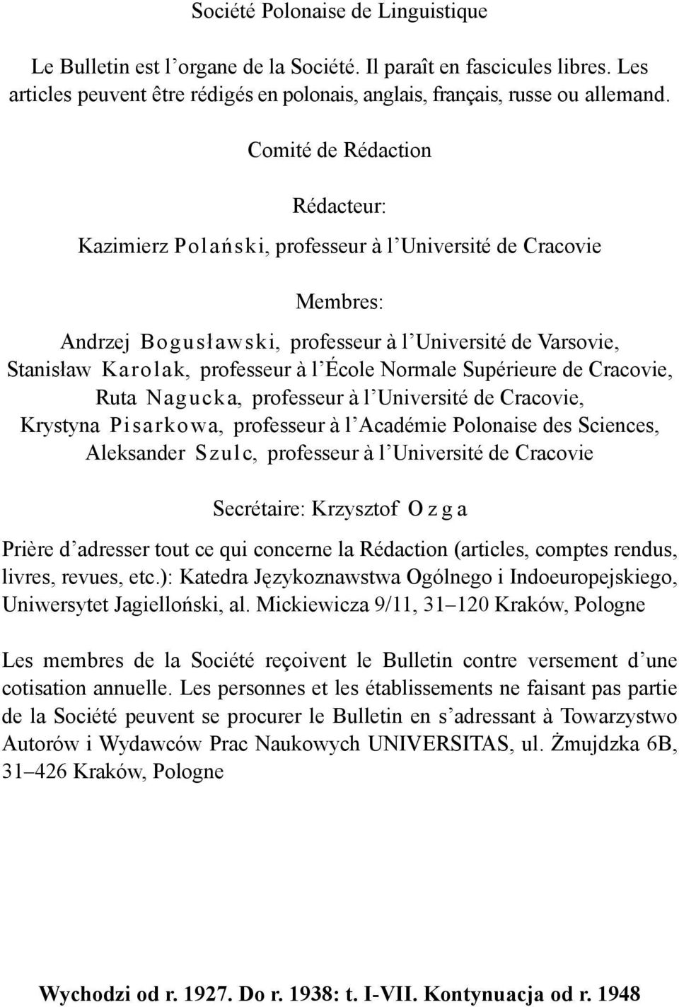 Normale Supérieure de Cracovie, Ruta Nagucka, professeur à l Université de Cracovie, Krystyna Pisarkowa, professeur à l Académie Polonaise des Sciences, Aleksander Szulc, professeur à l Université de