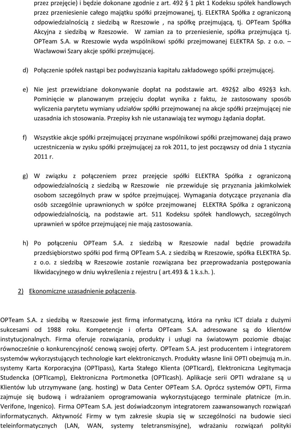 OPTeam S.A. w Rzeszowie wyda wspólnikowi spółki przejmowanej ELEKTRA Sp. z o.o. Wacławowi Szary akcje spółki przejmującej.