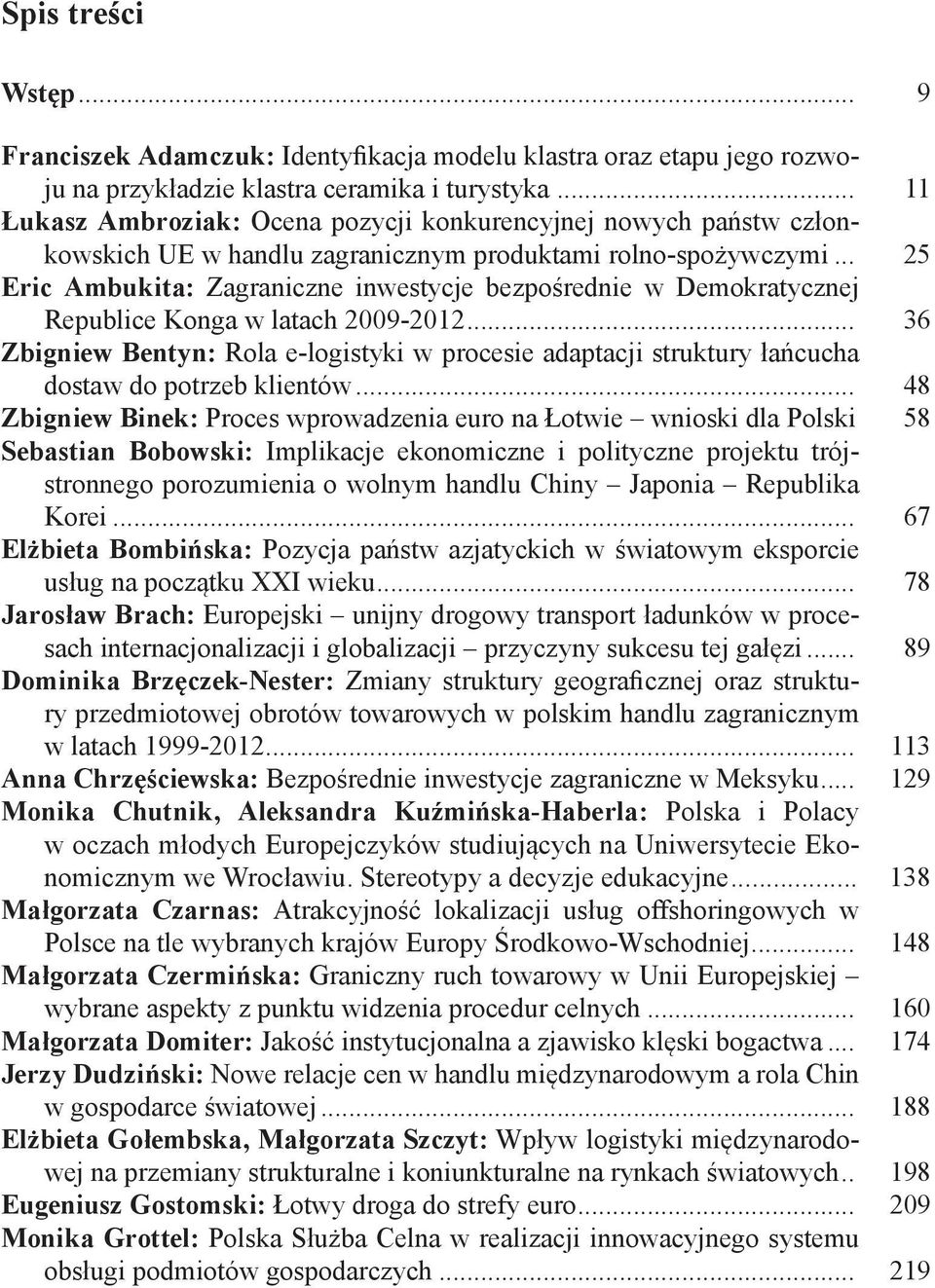 .. 25 Eric Ambukita: Zagraniczne inwestycje bezpośrednie w Demokratycznej Republice Konga w latach 2009-2012.