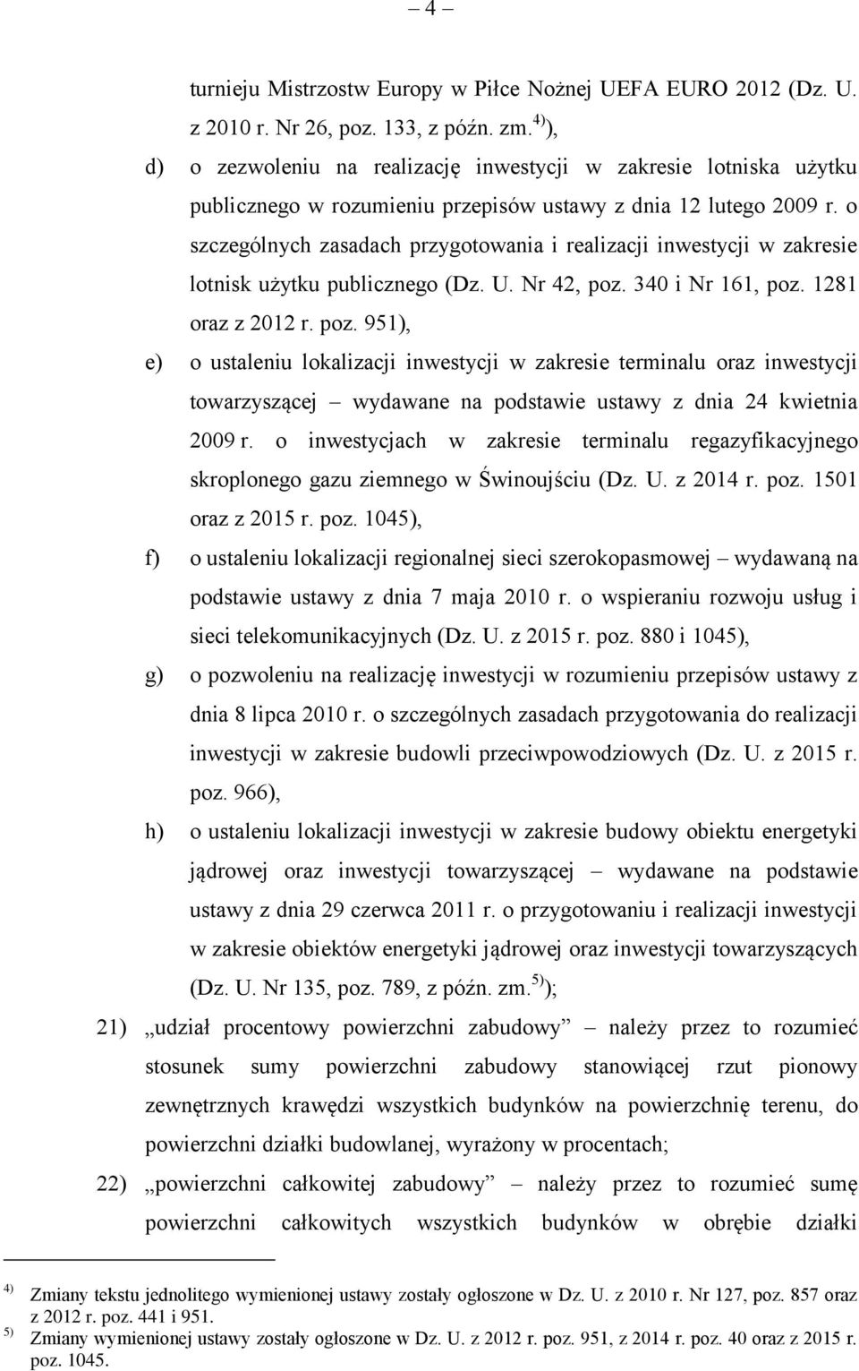 o szczególnych zasadach przygotowania i realizacji inwestycji w zakresie lotnisk użytku publicznego (Dz. U. Nr 42, poz.