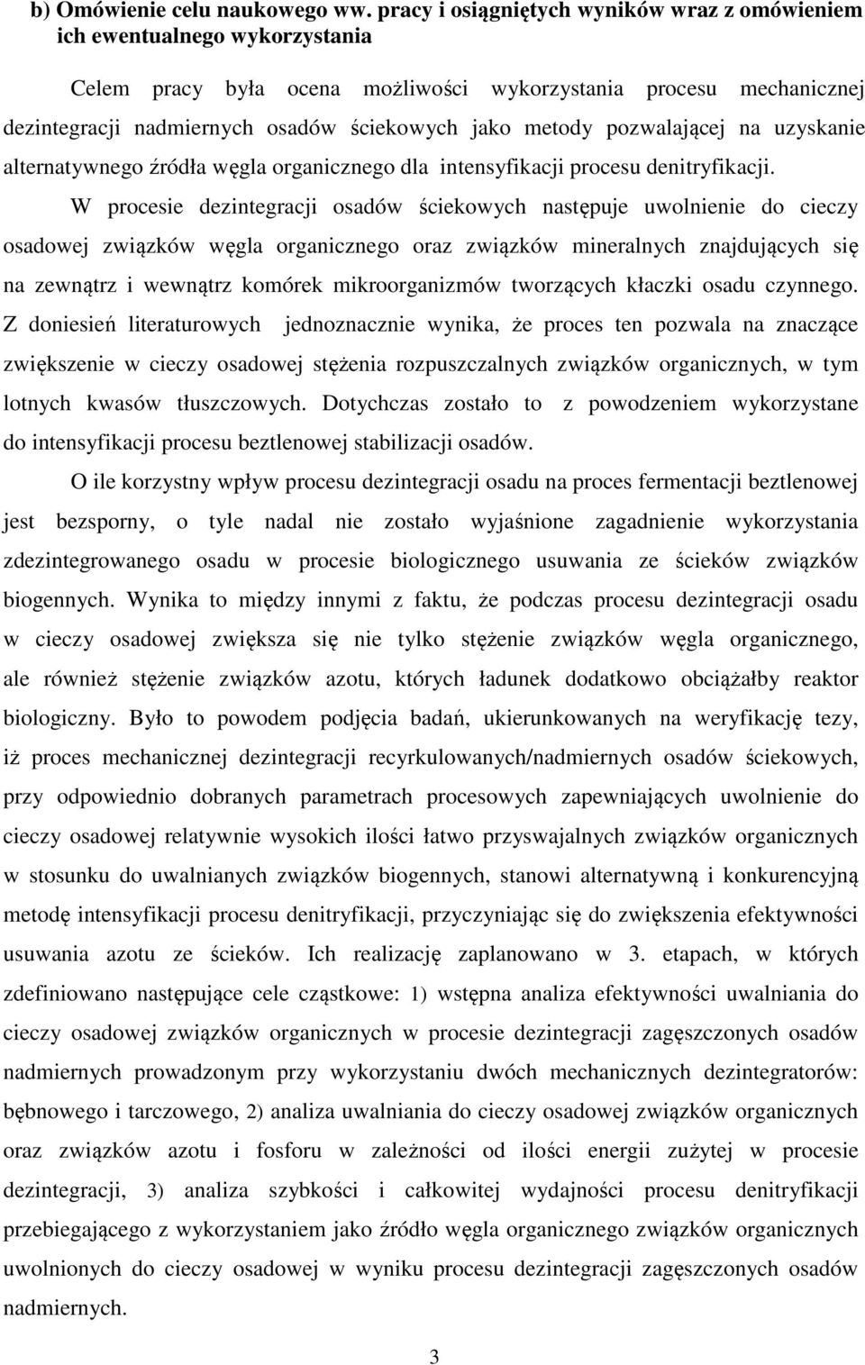 metody pozwalającej na uzyskanie alternatywnego źródła węgla organicznego dla intensyfikacji procesu denitryfikacji.