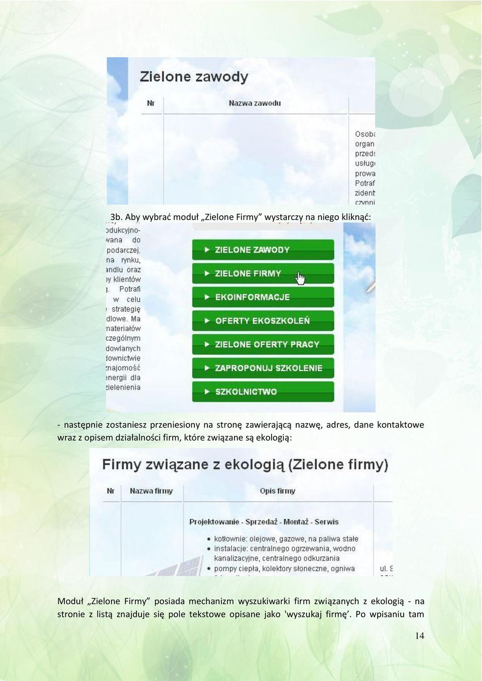 firm, które związane są ekologią: Moduł Zielone Firmy posiada mechanizm wyszukiwarki firm