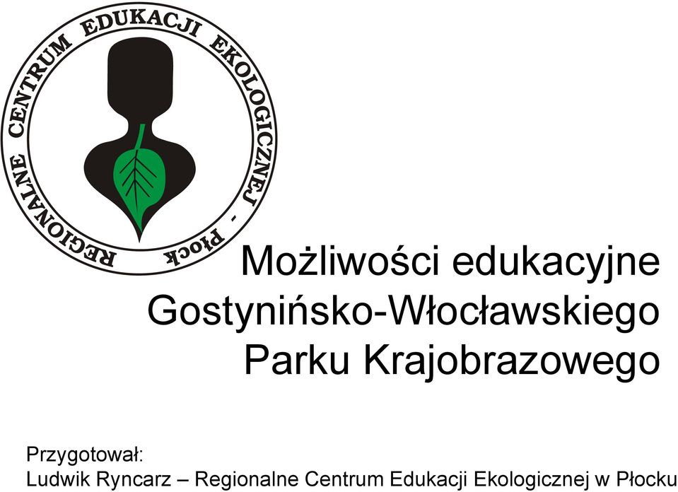 Krajobrazowego Przygotował: Ludwik