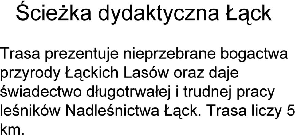 oraz daje świadectwo długotrwałej i trudnej