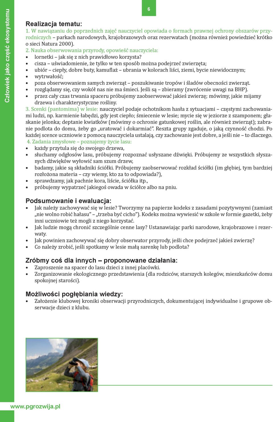 Natura 2000). 2. Nauka obserwowania przyrody, opowieść nauczyciela: lornetki jak się z nich prawidłowo korzysta?