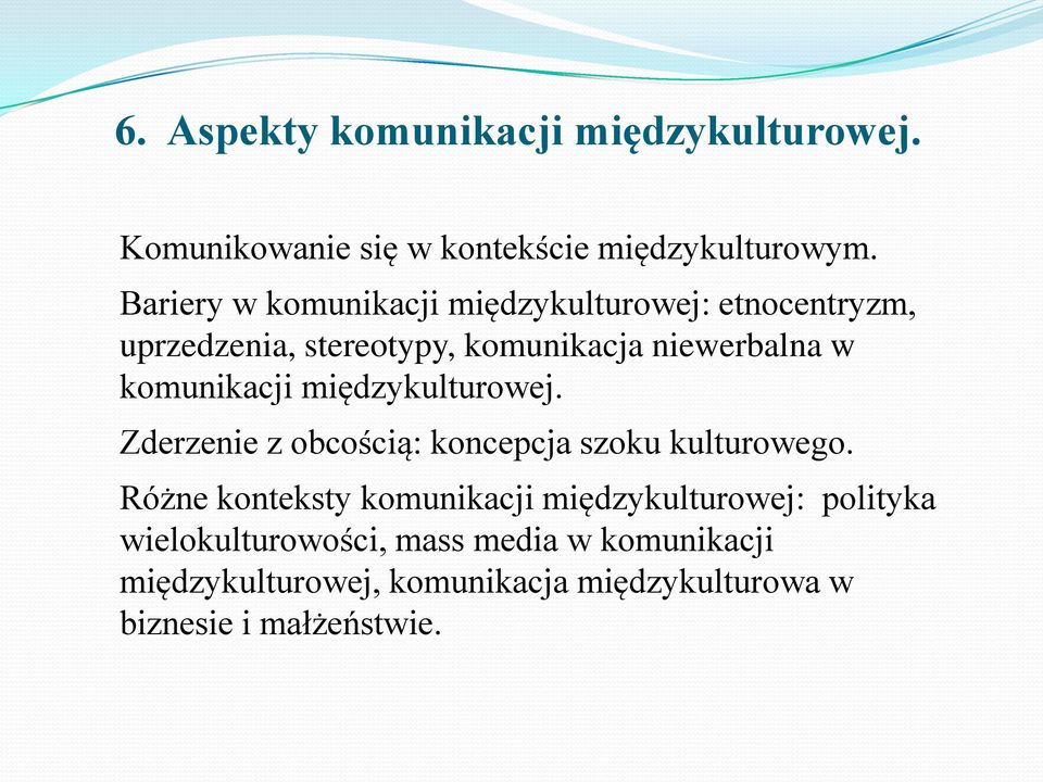 komunikacji międzykulturowej. Zderzenie z obcością: koncepcja szoku kulturowego.