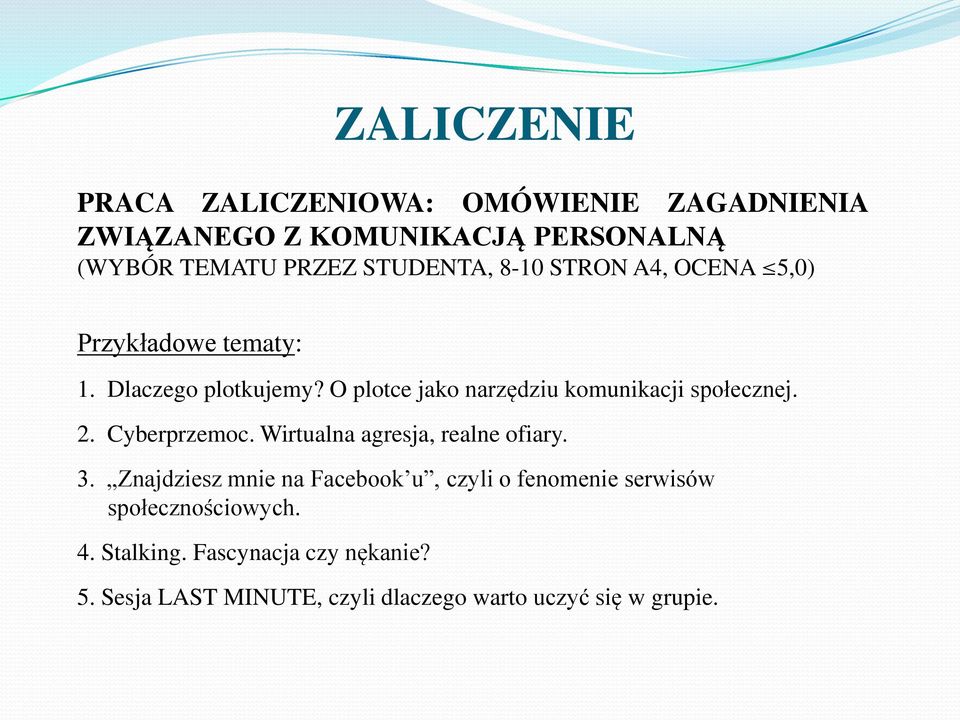 O plotce jako narzędziu komunikacji społecznej. 2. Cyberprzemoc. Wirtualna agresja, realne ofiary. 3.