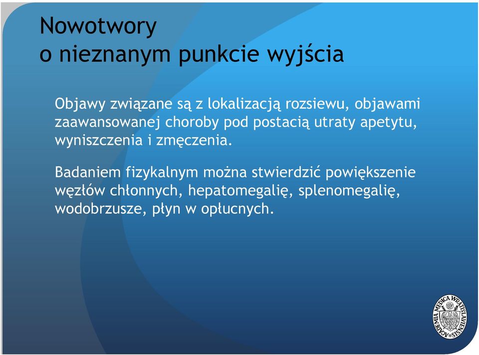 wyniszczenia i zmęczenia.