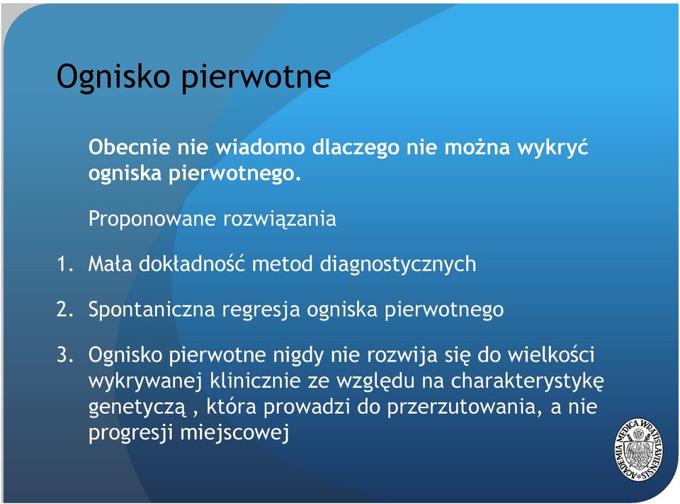 Spontaniczna regresja ogniska pierwotnego 3.