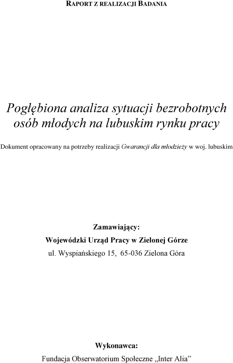 młodzieży w woj. lubuskim Zamawiający: Wojewódzki Urząd Pracy w Zielonej Górze ul.