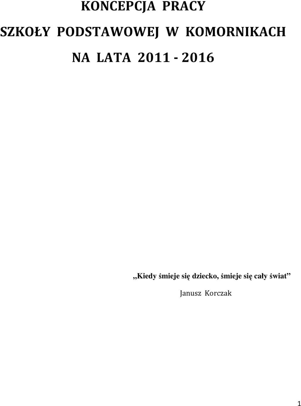 LATA 2011-2016 Kiedy śmieje się