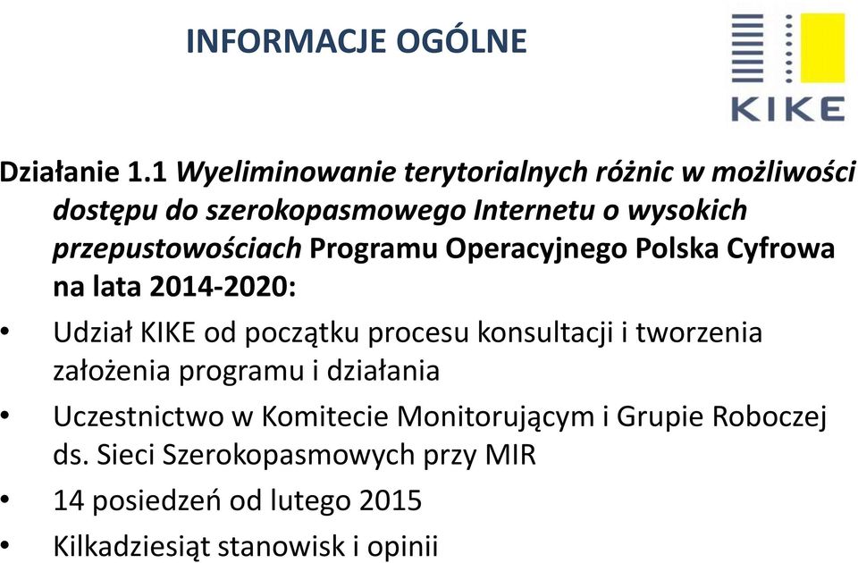 przepustowościach Programu Operacyjnego Polska Cyfrowa na lata 2014-2020: Udział KIKE od początku procesu