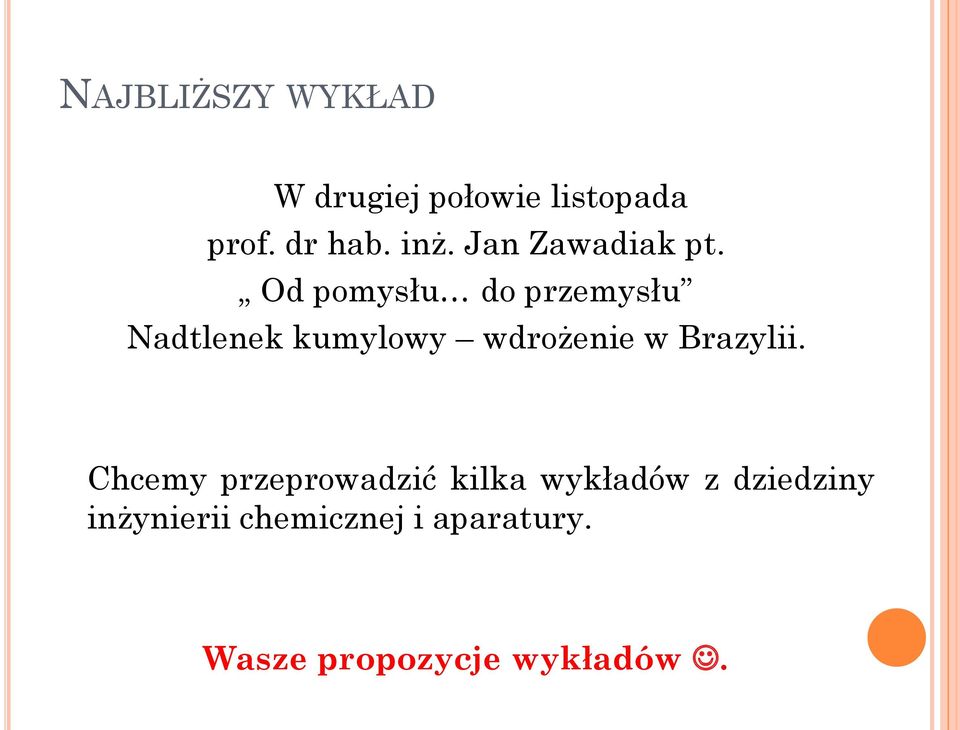 Od pomysłu do przemysłu Nadtlenek kumylowy wdrożenie w Brazylii.