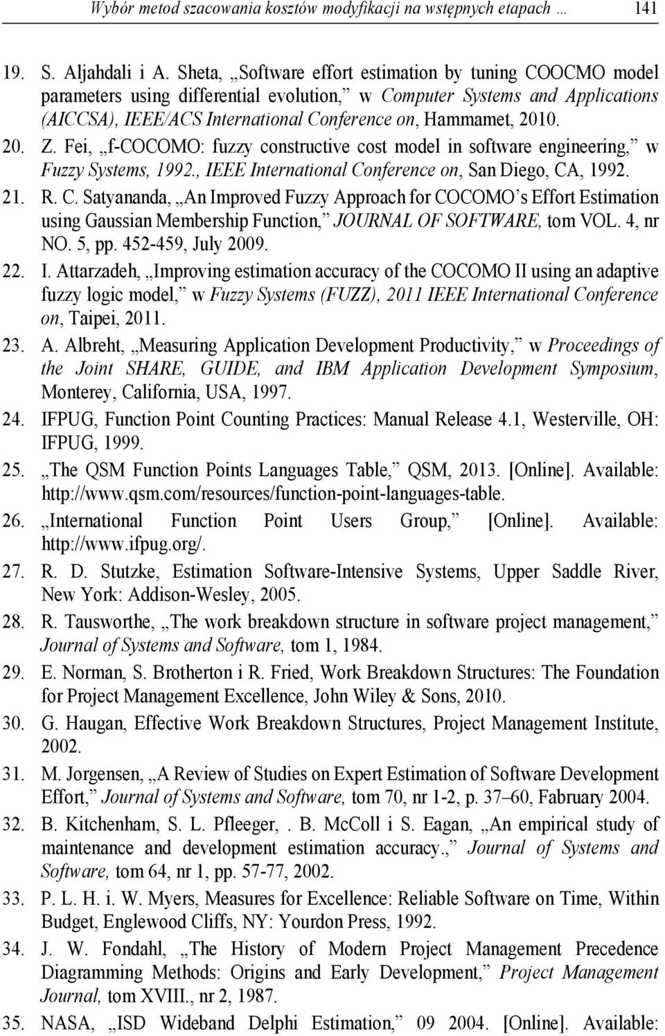 20. Z. Fei, f-cocomo: fuzzy constructive cost model in software engineering, w Fuzzy Systems, 1992., IEEE International Co