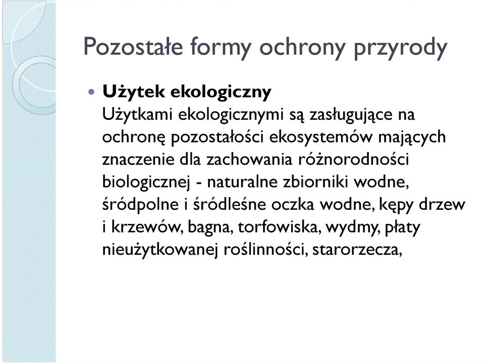 róŝnorodności biologicznej - naturalne zbiorniki wodne, śródpolne i śródleśne oczka