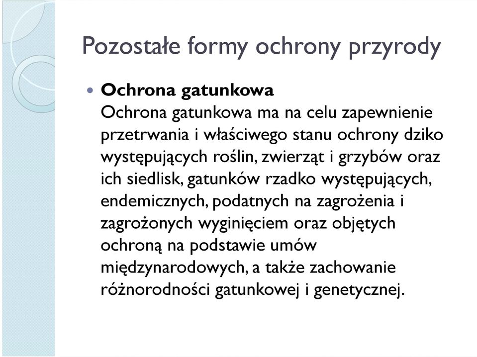 siedlisk, gatunków rzadko występujących, endemicznych, podatnych na zagroŝenia i zagroŝonych