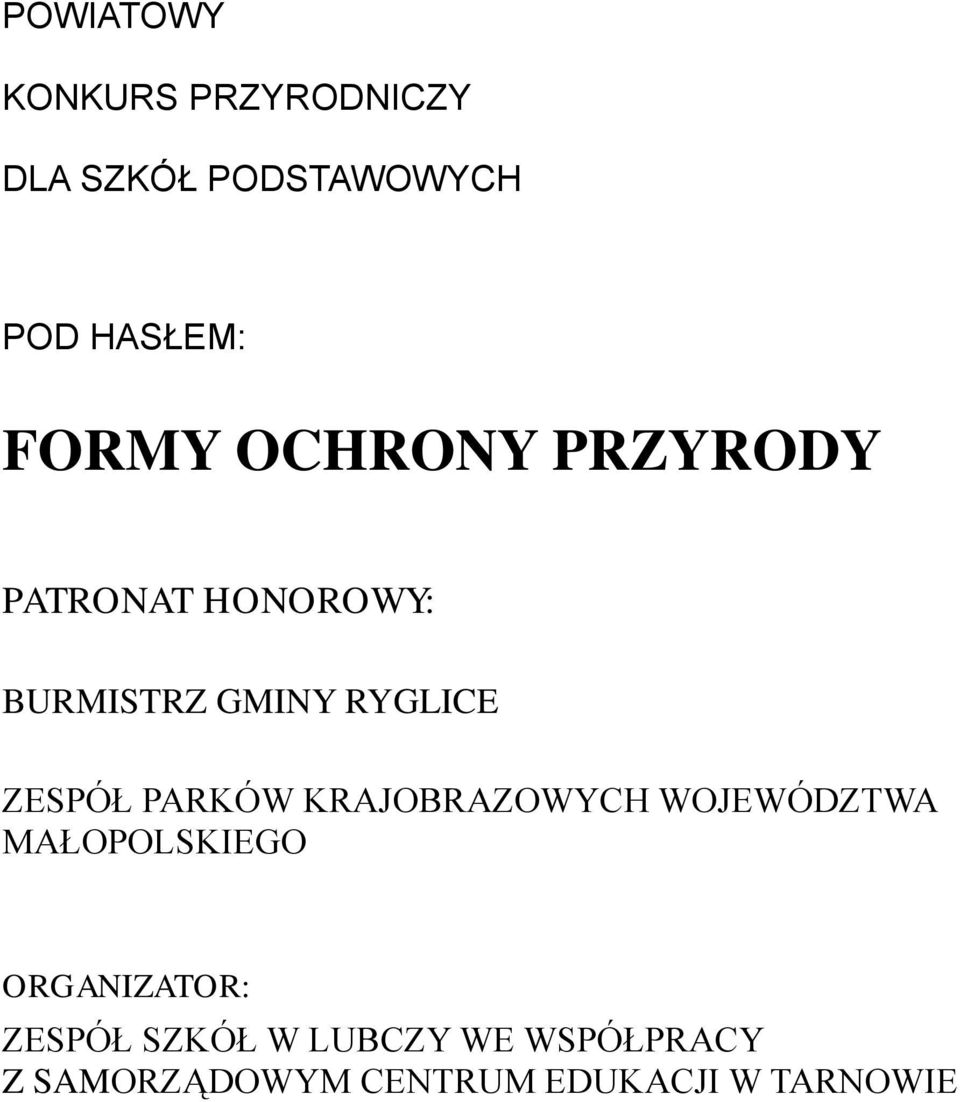 ZESPÓŁ PARKÓW KRAJOBRAZOWYCH WOJEWÓDZTWA MAŁOPOLSKIEGO ORGANIZATOR: