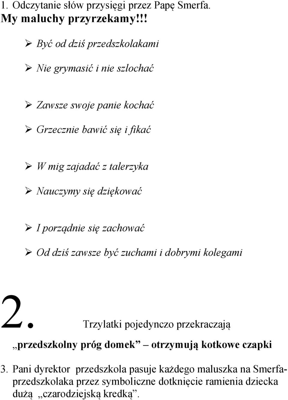 talerzyka Nauczymy się dziękować I porządnie się zachować Od dziś zawsze być zuchami i dobrymi kolegami 2.