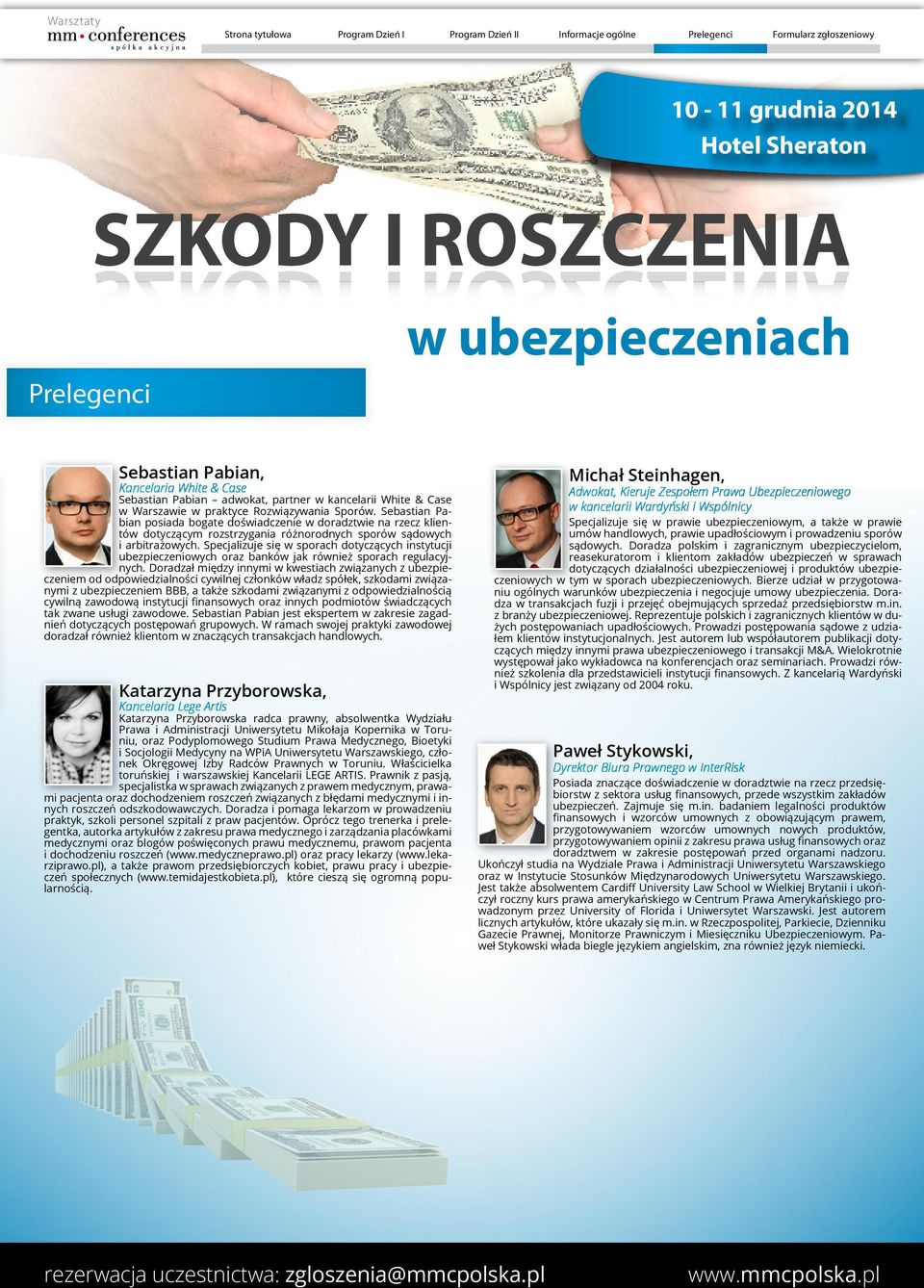 Specjalizuje się w sporach dotyczących instytucji ubezpieczeniowych oraz banków jak również sporach regulacyjnych.