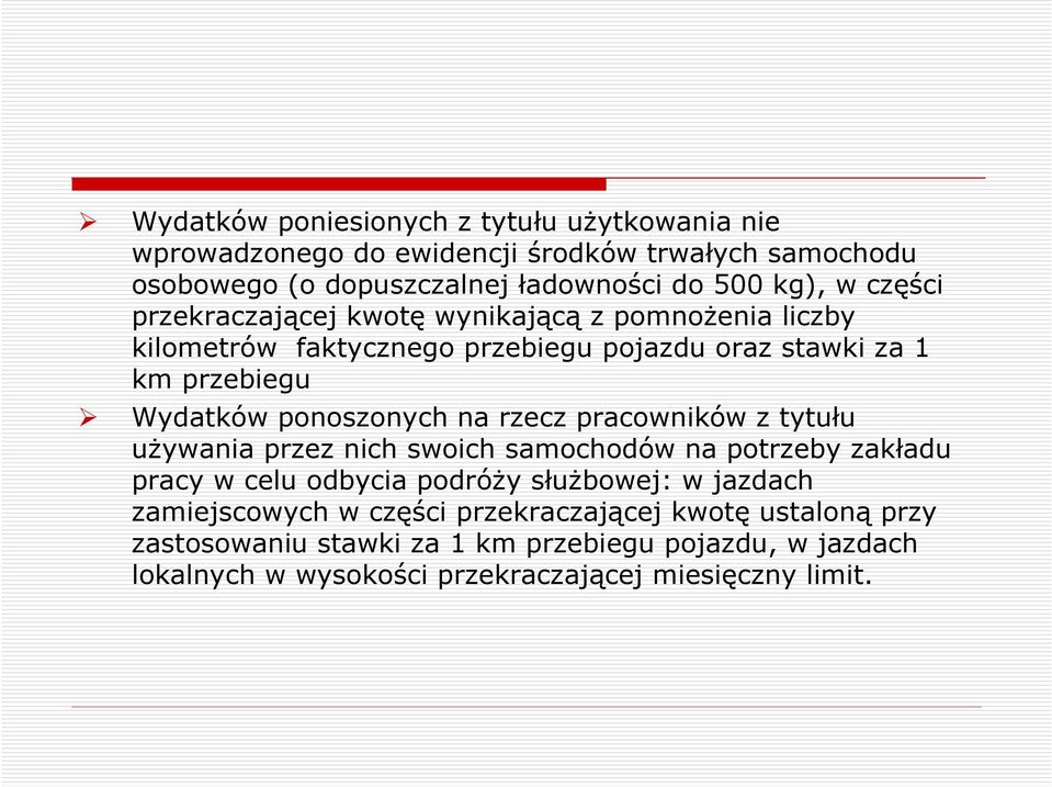 na rzecz pracowników z tytułu uŝywania przez nich swoich samochodów na potrzeby zakładu pracy w celu odbycia podróŝy słuŝbowej: w jazdach zamiejscowych w