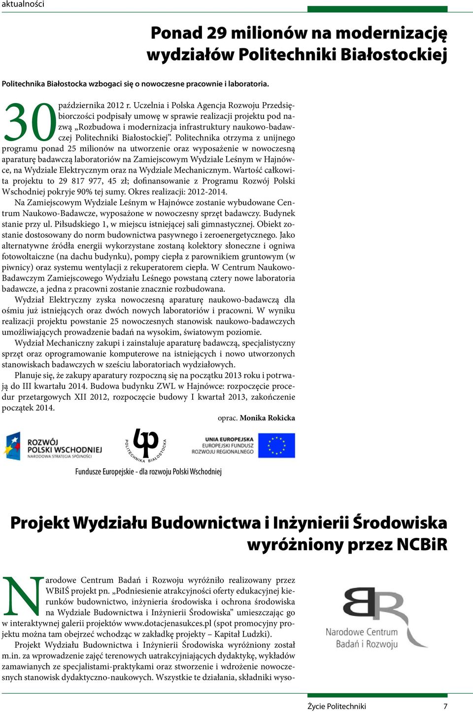 Politechnika otrzyma z unijnego programu ponad 25 milionów na utworzenie oraz wyposażenie w nowoczesną aparaturę badawczą laboratoriów na Zamiejscowym Wydziale Leśnym w Hajnówce, na Wydziale