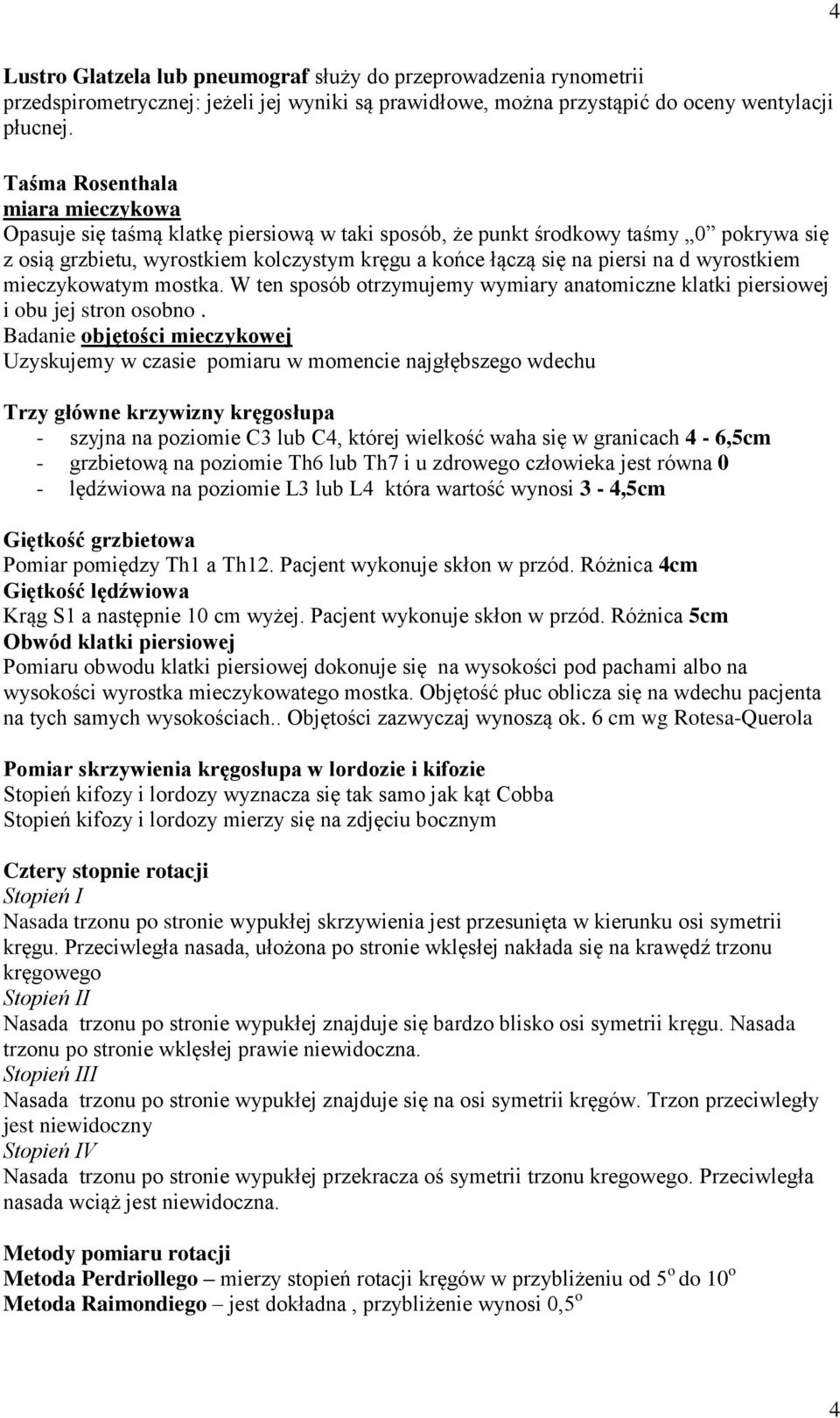 wyrostkiem mieczykowatym mostka. W ten sposób otrzymujemy wymiary anatomiczne klatki piersiowej i obu jej stron osobno.